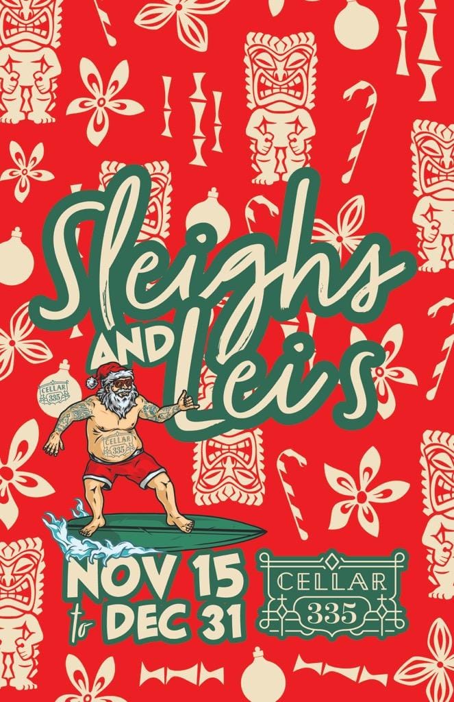 Sleighs and Leis at Cellar 335 Nov Dec 2022